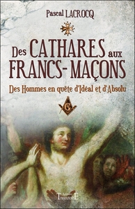 DES CATHARES AUX FRANCS-MACONS