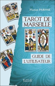 TAROT DE MARSEILLE - GUIDE DE L'UTILISATEUR
