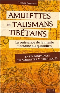 AMULETTES ET TALISMANS TIBETAINS - LA PUISSANCE DE LA MAGIE TIBETAINE AU QUOTIDIEN