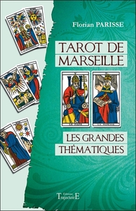 TAROT DE MARSEILLE - LES GRANDES THEMATIQUES