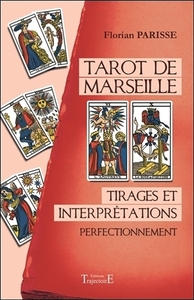 TAROT DE MARSEILLE - TIRAGES ET INTERPRETATIONS - PERFECTIONNEMENT