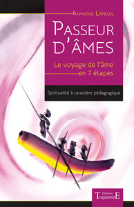 PASSEUR D'AMES - LE VOYAGE DE L'AME EN 7 ETAPES