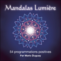 MANDALAS LUMIERE - 54 PROGRAMMATIONS POSITIVES