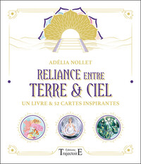 RELIANCE ENTRE TERRE & CIEL - UN LIVRE ET 52 CARTES INSPIRANTES - COFFRET