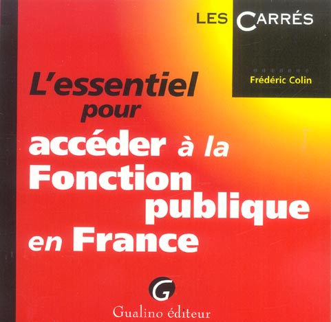 L'ESSENTIEL POUR ACCEDER A LA FONCTION PUBLIQUE EN FRANCE