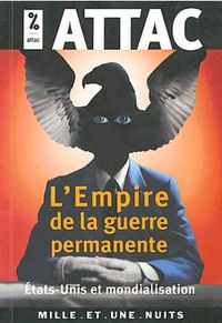 L'EMPIRE DE LA GUERRE PERMANENTE - ETATS-UNIS ET MONDIALISATION