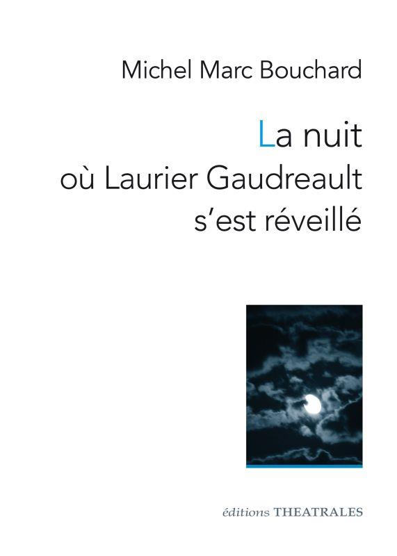 La nuit ou laurier gaudreault s'est reveille