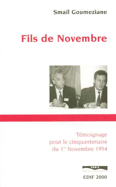 FILS DE NOVEMBRE - TEMOIGNAGE POUR LE CINQUANTENAIRE DU 1ER NOVEMBRE 1954