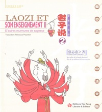LAOZI ET SON ENSEIGNEMENT II (BILINGUE FRANCAIS -CHINOIS)
