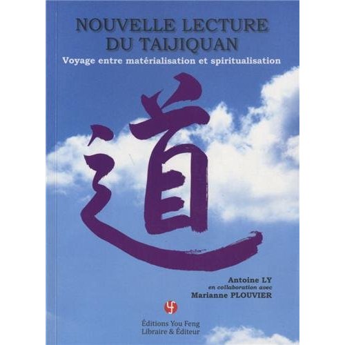 NOUVELLE LECTURE DU TAIJIQUAN VOYAGE ENTRE MATERIALISATION ET SPIRITUALISATION
