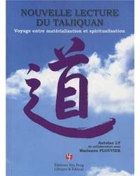 NOUVELLE LECTURE DU TAIJIQUAN VOYAGE ENTRE MATERIALISATION ET SPIRITUALISATION