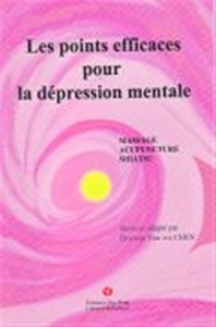 LES POINTS EFFICACES POUR LA DEPRESSION MENTALE : MASSAGE, ACUPUNTURE, SHIATSU