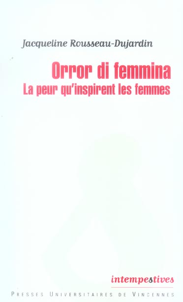 ORROR DI FEMMINA. DE LA PEUR QU'INSPIRE LES FEMMES