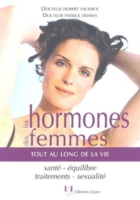 LES HORMONES DES FEMMES - TOUT AU LONG DE SA VIE
