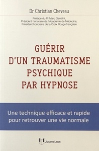 GUERIR D'UN TRAUMATISME PSYCHIQUE PAR HYPNOSE