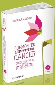 SURMONTER L'EPREUVE DU CANCER (CD)