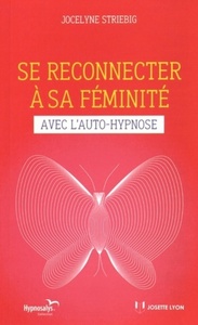 SE RECONNECTER A SA FEMINITE AVEC L'AUTO-HYPNOS E