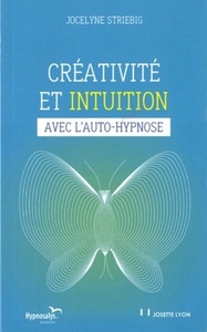 CREATIVITE ET INTUITION AVEC L'AUTO-HYPNOSE