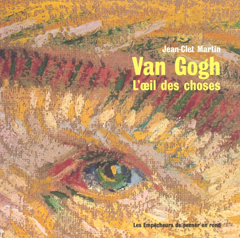 VAN GOGH. L'OEIL DES CHOSES