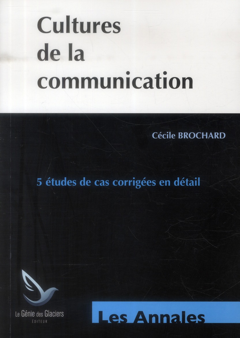 CULTURES DE LA COMMUNICATION - 5 ETUDES DE CAS CORRIGEES EN DETAIL.