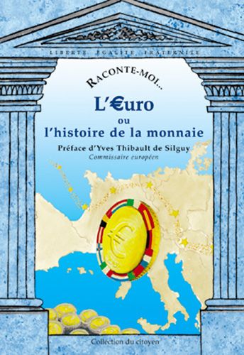 RACONTE-MOI L'EURO OU L'HISTOIRE DE LA MONNAIE