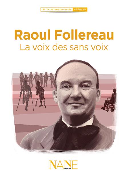 RAOUL FOLLEREAU - LA VOIX DES SANS VOIX