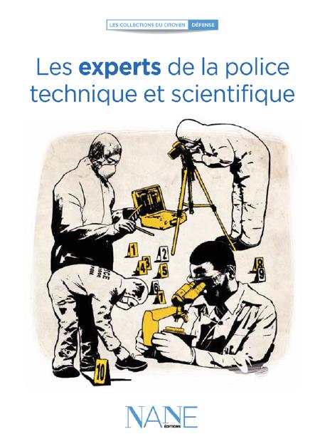 LES EXPERTS DE LA POLICE TECHNIQUE ET SCIENTIFIQUE