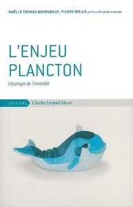 L' ENJEU PLANCTON - L'ECOLOGIE DE L'INVISIBLE