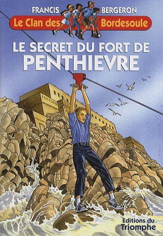 LE SECRET DU FORT DE PENTHIEVRE, TOME 23