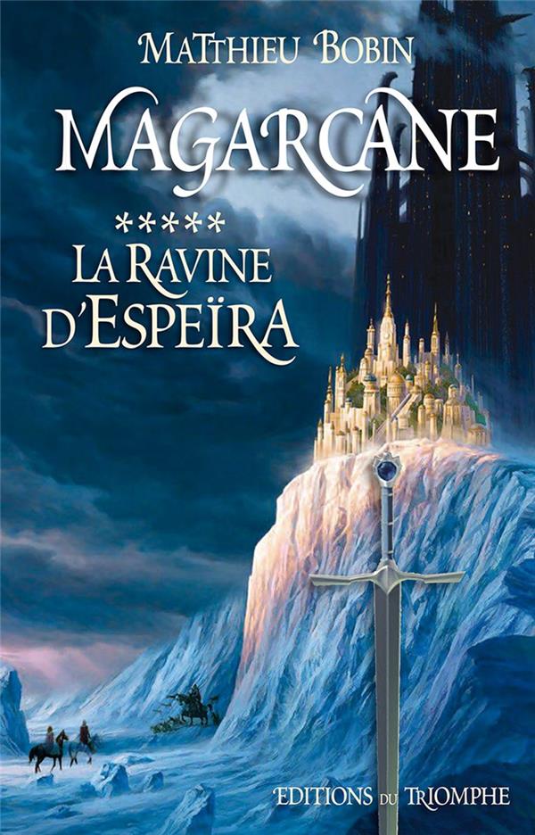 MAGARCANE TOME 5 - LA RAVINE D'ESPEIRA, TOME 5