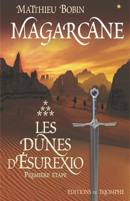 MAGARCANE TOME 6 - LES DUNES D'ESUREXIO, PREMIERE ETAPE, TOME 6