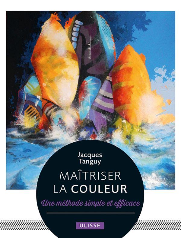 Maitriser la couleur - une methode simple et efficace