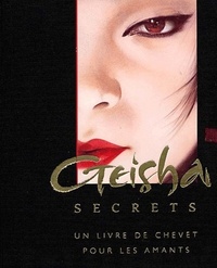 GEISHA SECRETS - UN LIVRE DE CHEVET POUR LES AMANTS