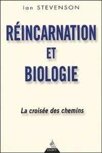 REINCARNATION ET BIOLOGIE - LA CROISEE DES CHEMINS