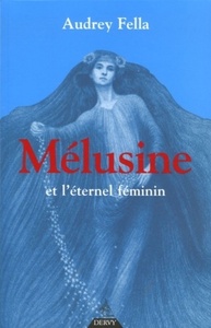 MELUSINE ET L'ETERNEL FEMININ