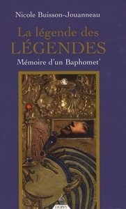 LA LEGENDE DES LEGENDES - MEMOIRE D'UN BAPHOMET'