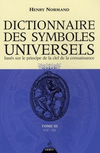 DICTIONNAIRE DES SYMBOLES UNIVERSELS - TOME 3