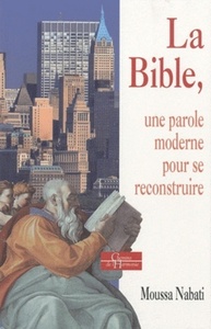 LA BIBLE - UNE PAROLE MODERNE POUR SE RECONSTRUIRE