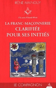 LA FRANC-MACONNERIE CLARIFIEE POUR SES INITIES - TOME 2 LE COMPAGNON - VOL02