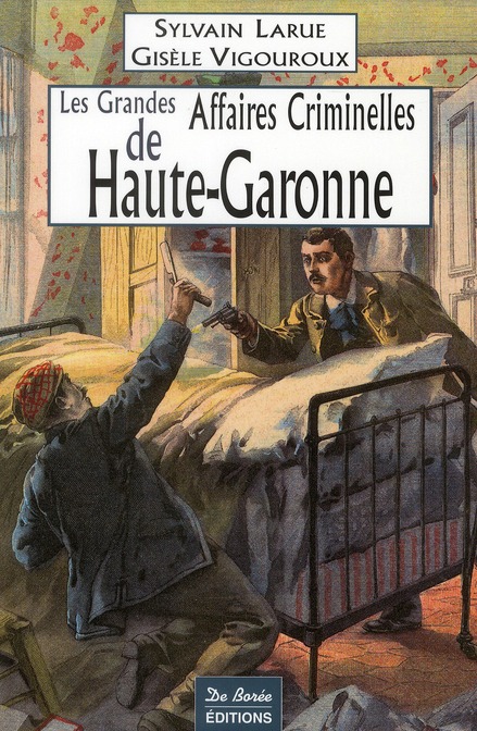 HAUTE GARONNE GRANDES AFFAIRES CRIMINELLES