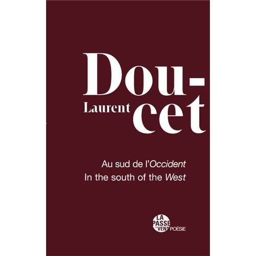 "AU SUD DE L'OCCIDENT - SOUTH OF THE WEST" LAURENT DOUCET
