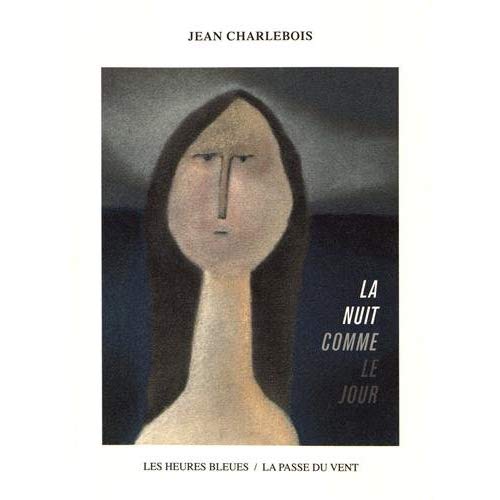 "LA NUIT COMME LE JOUR" DE JEAN CHARLEBOIS