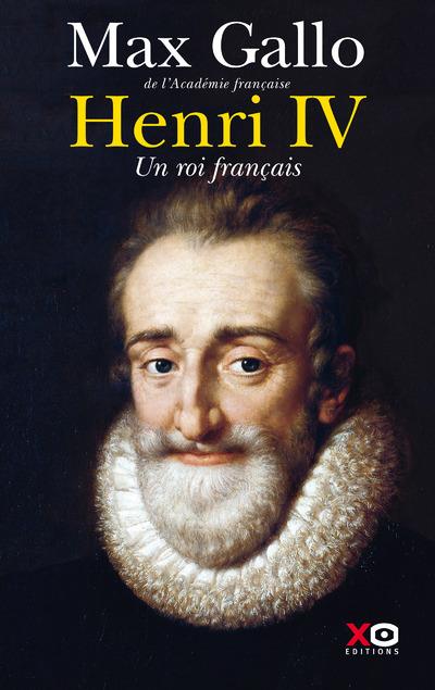 HENRI IV, UN ROI FRANCAIS