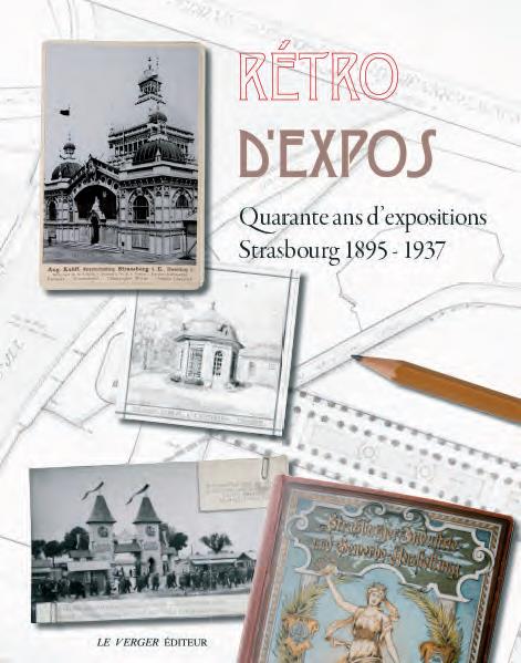 RETRO D'EXPOS - STRASBOURG, 1895 - 1937