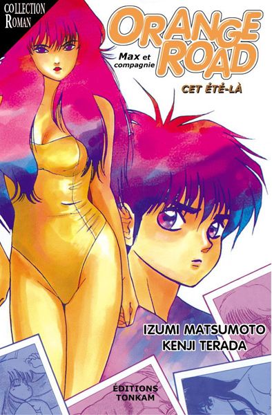 Kimagure Orange road - roman - Tome 1