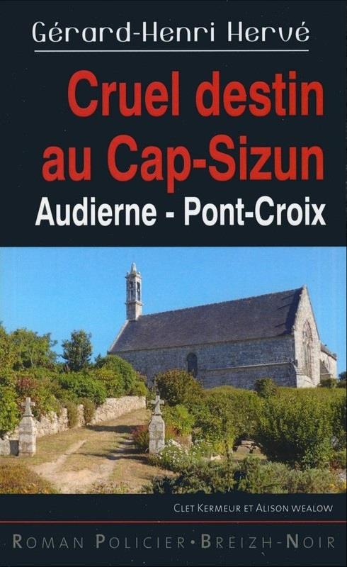 CRUEL DESTIN AU CAP-SIZUN - AUDIERNE PONT-CROIX