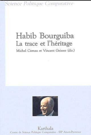 HABIB BOURGUIBA, LA TRACE ET L'HERITAGE