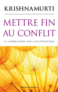 METTRE FIN AU CONFLIT - LA LIBERATION PAR L'ACCEPTATION