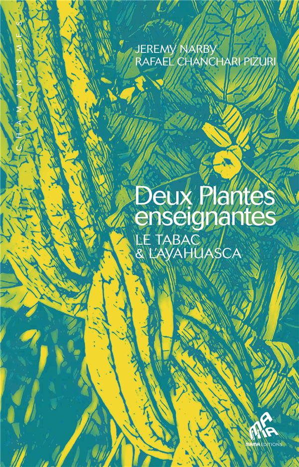 DEUX PLANTES ENSEIGNANTES - LE TABAC & L'AYAHUASCA
