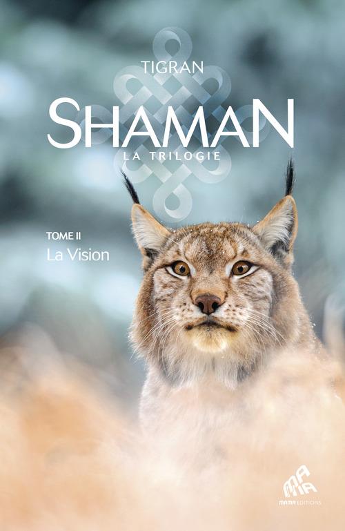SHAMAN, LA TRILOGIE : TOME 2, LA VISION